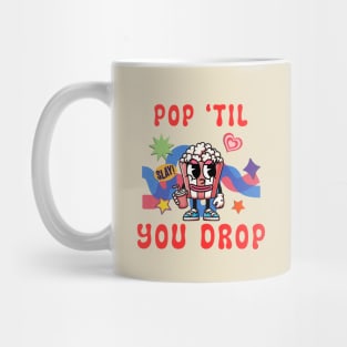 Popcorn Valentine Pop 'til you drop Mug